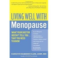 Living Well with Menopause: What Your Doctor Doesn't Tell You...That You Need To Know (Living Well (Collins)) Living Well with Menopause: What Your Doctor Doesn't Tell You...That You Need To Know (Living Well (Collins)) Kindle Paperback