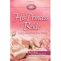 His Princess Bride: Love Letters from Your Prince His Princess Bride: Love Letters from Your Prince Hardcover Kindle