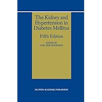 The Kidney and Hypertension in Diabetes Mellitus The Kidney and Hypertension in Diabetes Mellitus Hardcover Paperback