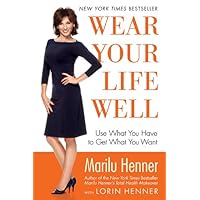 Wear Your Life Well: Use What You Have to Get What You Want Wear Your Life Well: Use What You Have to Get What You Want Kindle Hardcover Paperback Mass Market Paperback