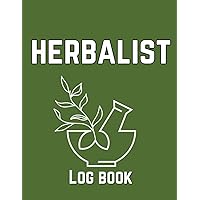Herbalist log book: Herbalist Log book for recording/ Herb Doctor log book gift/pages 120 size 8.5*11