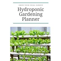 Hydroponic Gardening Planner: Hydroponic Planner, Hydroponic Gardening Logbook, Hydroponic Gardening Book, Journal, 120 Pages 6