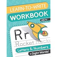 Learn to Write Workbook: - handwriting practice book for kids with ABC Alphabet Letters, Numbers and Sight Words
