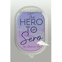 The Hero to Sero: Love Letters from God The Hero to Sero: Love Letters from God Paperback Kindle