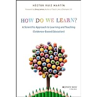 How Do We Learn?: A Scientific Approach to Learning and Teaching (Evidence-Based Education)
