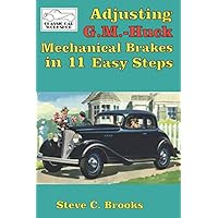 Adjusting GM-Huck Mechanical Brakes in 11 Easy Steps (Classic Car Workshop) Adjusting GM-Huck Mechanical Brakes in 11 Easy Steps (Classic Car Workshop) Paperback Kindle