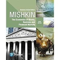 Economics of Money, Banking and Financial Markets, The, Business School Edition (The Pearson Series in Economics) Economics of Money, Banking and Financial Markets, The, Business School Edition (The Pearson Series in Economics) Hardcover eTextbook Paperback Loose Leaf