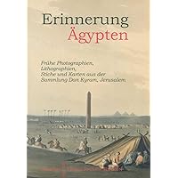 Erinnerung Agypten: Fruhe Photographien, Lilthographien, Stiche Und Karten Aus Der Sammlung Dan Kyram, Jerusalem (Kataloge Des Winckelmann-Museums) (German Edition)