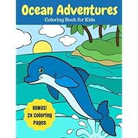 Ocean Adventures: Sea Creatures and Ocean Animals Coloring Book for Kids, 2X Coloring Pages (Ocean Coloring Books)