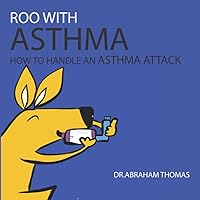 ROO WITH ASTHMA: How to handle an ASTHMA ATTACK (Kids Medical Books) ROO WITH ASTHMA: How to handle an ASTHMA ATTACK (Kids Medical Books) Paperback