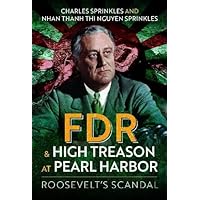 FDR and High Treason at Pearl Harbor: Roosevelt's Scandal