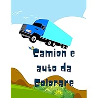 Camion e Auto da colorare (Italian Edition)