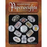 Advertising Paperweights: Pictorial Value Guide and History Advertising Paperweights: Pictorial Value Guide and History Paperback