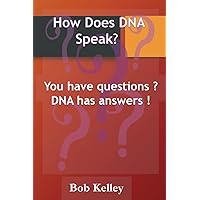 How Does DNA Speak ?: You have questions? DNA has answers ! (Healthcare Data Analytics)