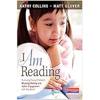 I Am Reading: Nurturing Young Children's Meaning Making and Joyful Engagement with Any Book I Am Reading: Nurturing Young Children's Meaning Making and Joyful Engagement with Any Book Paperback