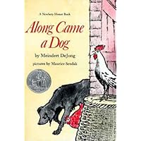 Along Came a Dog: A Newbery Honor Award Winner Along Came a Dog: A Newbery Honor Award Winner Paperback Hardcover