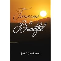 Tomorrow Is Beautiful Tomorrow Is Beautiful Paperback Kindle