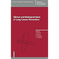 Clinical and Biological Basis of Lung Cancer Prevention (Respiratory Pharmacology and Pharmacotherapy) Clinical and Biological Basis of Lung Cancer Prevention (Respiratory Pharmacology and Pharmacotherapy) Hardcover Paperback