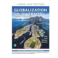 Globalization and Diversity: Geography of a Changing World (Masteringgeography) Globalization and Diversity: Geography of a Changing World (Masteringgeography) Loose Leaf