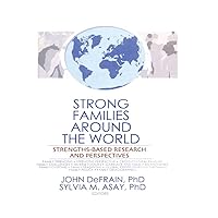 Strong Families Around the World: Strengths-Based Research and Perspectives Strong Families Around the World: Strengths-Based Research and Perspectives Kindle Hardcover Paperback