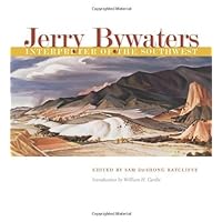 Jerry Bywaters, Interpreter of the Southwest (Joe and Betty Moore Texas Art Series Book 15) Jerry Bywaters, Interpreter of the Southwest (Joe and Betty Moore Texas Art Series Book 15) Kindle Hardcover