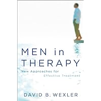 Men in Therapy: New Approaches for Effective Treatment Men in Therapy: New Approaches for Effective Treatment Hardcover Kindle