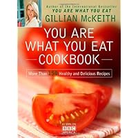 You Are What You Eat Cookbook: More Than 150 Healthy and Delicious Recipes You Are What You Eat Cookbook: More Than 150 Healthy and Delicious Recipes Paperback Kindle