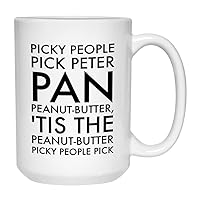 Funny Coffee Mug 15 oz, Picky People Pick Peanut Butter Creative Wordplay Tongue Twister Lighthearted Game Playing Amusing English Humorous for Men Women, White