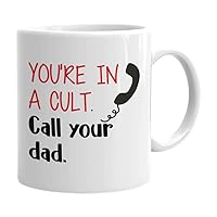 My Favorite Murder Coffee Mug 11 Oz Podcast Mug You're In A Cult Call Your Dad, Funny Witty Sarcastic Weekly True Crime Comedy Stay Sexy Don't Get Murdered Mugs