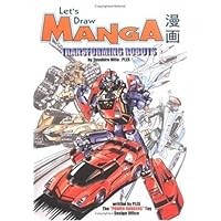 Let's Draw Manga: Transforming Robots Let's Draw Manga: Transforming Robots Paperback