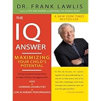The IQ Answer: Maximizing Your Child's Potential The IQ Answer: Maximizing Your Child's Potential Kindle Hardcover Paperback