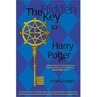 The Hidden Key to Harry Potter: Understanding the Meaning, Genius, and Popularity of Joanne Rowling's Harry Potter Novels The Hidden Key to Harry Potter: Understanding the Meaning, Genius, and Popularity of Joanne Rowling's Harry Potter Novels Paperback