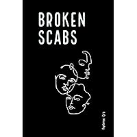 Broken Scabs Broken Scabs Paperback Kindle Hardcover