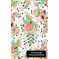 Women's Health & Menstruation Tracker: Monitor your menstrual cycle, fertile period and Diet all in one place| Food & Lifestyle Journal | Keep Healthy ... | Easy To Use | 5 x 8