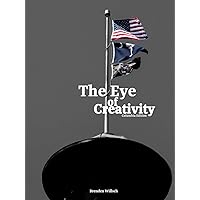 The Eye of Creativity: Columbia Edition The Eye of Creativity: Columbia Edition Hardcover Kindle Paperback