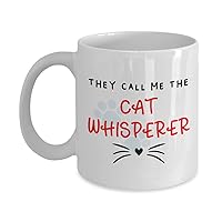 Cat Whisperer Mug - They Call me the Cat Whisperer- Cat Whisperer Coffee Cup - Cat Whisperer Gifts
