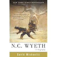 N. C. Wyeth: A Biography N. C. Wyeth: A Biography Paperback Hardcover