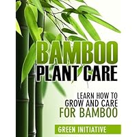Bamboo Plant Care - How to Grow and Care for Bamboo Bamboo Plant Care - How to Grow and Care for Bamboo Kindle Audible Audiobook