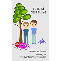 El jardí dels blums (Contes en majúscula) (Catalan Edition) El jardí dels blums (Contes en majúscula) (Catalan Edition) Kindle Paperback