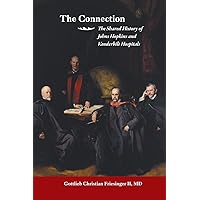 The Connection: The Shared History of the Johns Hopkins and Vanderbilt Medical Centers The Connection: The Shared History of the Johns Hopkins and Vanderbilt Medical Centers Paperback Kindle Hardcover