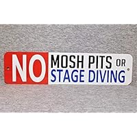 Metal Sign No Mosh Pits Stage Diving Crowd Surfing Music Venue Club Bar Theater Warning Heavy Metal Punk Rock Show Slam Dancing Rock N Roll, Aluminum Tin Plaque Wall Art Poster 12