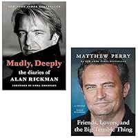 Madly Deeply The Alan Rickman Diaries By Alan Rickman, Friends Lovers and the Big Terrible Thing By Matthew Perry 2 Books Collection Set