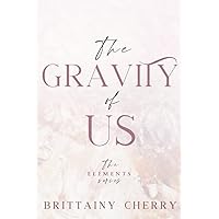 The Gravity of Us: Special Paperback Edition