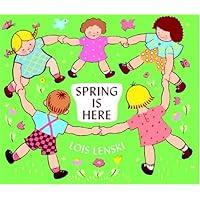 Spring Is Here (Lois Lenski Books) Spring Is Here (Lois Lenski Books) Hardcover