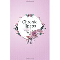 Chronic illness Management Journal: Chronic illness journal workbook with Assessment Pages, Monitor Pain Location, Doctors Appointments, Relief Treatment and more..