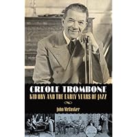 Creole Trombone (American Made Music Series) Creole Trombone (American Made Music Series) Kindle Hardcover Paperback