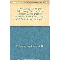 Investigations into the Pulmonary Effects of Low Toxicity Dusts: Relative Toxicological Potency of Dusts / Investigation of Health Effect of Low Toxicity Dusts (Research Report)