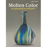 Molten Color: Glassmaking in Antiquity Molten Color: Glassmaking in Antiquity Paperback