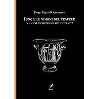 Jung e le visioni del Cratere: Immagini archetipiche dall'eternità (Italian Edition)