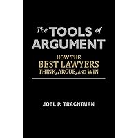 The Tools of Argument: How the Best Lawyers Think, Argue, and Win The Tools of Argument: How the Best Lawyers Think, Argue, and Win Paperback Audible Audiobook Kindle